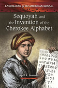 Sequoyah and the Invention of the Cherokee Alphabet - Hardcover