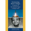 Envisioning Black Colleges: A History of the United Negro College Fund - Paperback