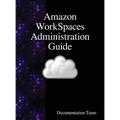 Amazon WorkSpaces Administration Guide - Hardcover