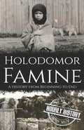 Holodomor Famine: A History from Beginning to End - Paperback