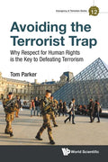 Avoiding the Terrorist Trap: Why Respect for Human Rights Is the Key to Defeating Terrorism - Paperback