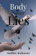 Body Never Lies: Be Bodyless - Paperback