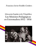 Educación popular en la 2a República: Las Misiones Pedagógicas en Extremadura 1932 - 1936 - Paperback