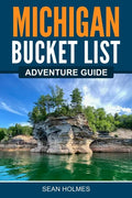 Michigan Bucket List Adventure Guide - Paperback