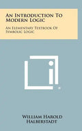 An Introduction to Modern Logic: An Elementary Textbook of Symbolic Logic - Hardcover