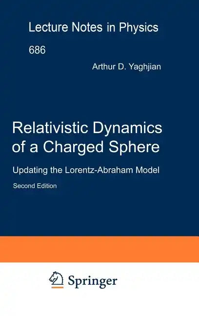 Relativistic Dynamics of a Charged Sphere: Updating the Lorentz-Abraham Model - Hardcover