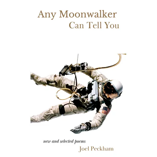 Any Moonwalker Can Tell You: New and Selected Poems - Hardcover