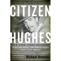 Citizen Hughes: The Power, the Money and the Madness of the Man portrayed in the Movie THE AVIATOR - Paperback