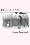 Here is Iran: Caricatures and Cartoons show the pure truth - Paperback