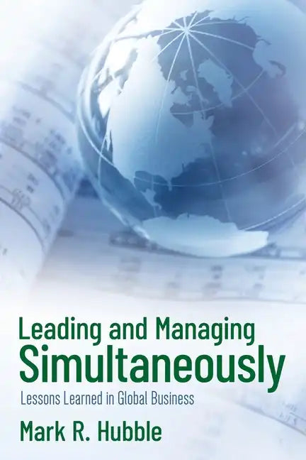 Leading and Managing Simultaneously - Paperback