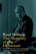 The Anatomy of the Holocaust: Selected Works from a Life of Scholarship - Paperback