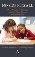 No Size Fits All: A New Program of Choice for American Public Schools Without Vouchers - Hardcover