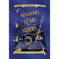 Of Shadows, Stars, and Sabers: An Anthology - Hardcover
