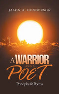 A Warrior and a Poet: Principles & Poems - Hardcover