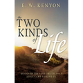 The Two Kinds of Life: Discover the Lost Truth That Jesus Came to Give Us - Paperback