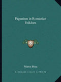 Paganism in Romanian Folklore - Paperback