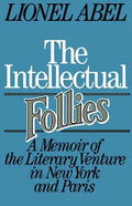 The Intellectual Follies: A Memoir of the Literary Venture in New York and Paris - Paperback