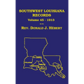 Southwest Louisiana Records Volume 45(XLV), 1913 - Hardcover