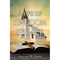A Life of Kingdom Service - Paperback