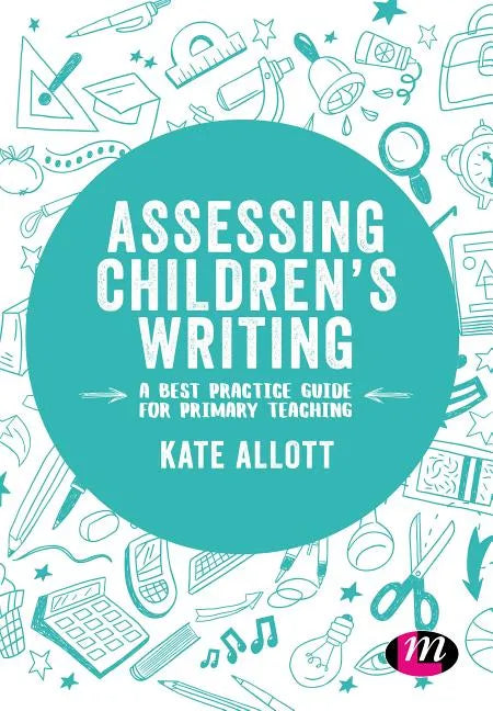 Assessing Children's Writing: A best practice guide for primary teaching - Paperback