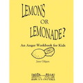 Lemons or Lemonade?: An Anger Workbook for Kids - Paperback