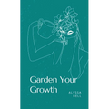 Garden Your Growth - Paperback