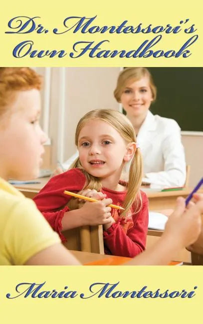 Dr. Montessori's Own Handbook - Hardcover