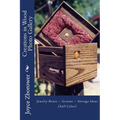 Creations in Wood Photo Gallery: Jewelry Boxes -- Screens -- Storage Ideas - Paperback