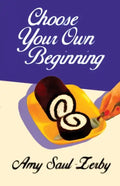 Choose Your Own Beginning - Paperback