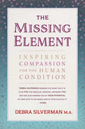 The Missing Element: Inspiring Compassion for the Human Condition - Paperback