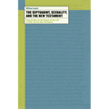The Septuagint, Sexuality, and the New Testament: Case Studies on the Impact of the LXX in Philo and the New Testament - Paperback