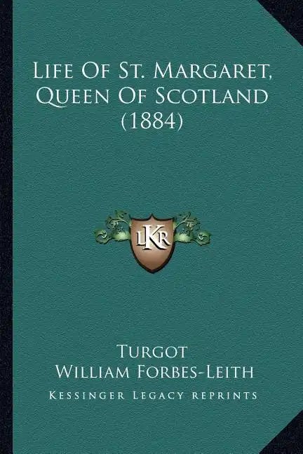 Life Of St. Margaret, Queen Of Scotland (1884) - Paperback