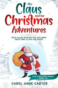 Mrs Claus and her Christmas Adventures: Read Aloud Stories for Children about Mrs Claus and Santa, 3 in 1 kids story (ages 4-8) - Paperback