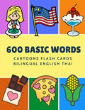 600 Basic Words Cartoons Flash Cards Bilingual English Thai: Easy learning baby first book with card games like ABC alphabet Numbers Animals to practi - Paperback