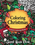 Coloring Christmas: A Christmas Coloring Book for the whole family! - Paperback