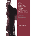 Oil, Banks, and Politics: The United States and Postrevolutionary Mexico, 1917-1924 - Paperback
