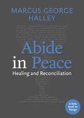 Abide in Peace: Healing and Reconciliation - Paperback