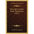 The Lady's Crochet Book, Third Series (1877) - Paperback