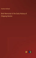 Brief Memorial of the Early History of Chipping Norton - Hardcover