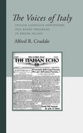 The Voices of Italy: Italian Language Newspapers and Radio Programs in Rhode Island - Paperback
