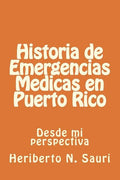 Historia de Emergencias Medicas en Puerto Rico: Desde mi perspectiva - Paperback
