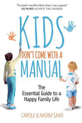 Kids Don't Come With a Manual: The Essential Guide to a Happy Family Life - Paperback