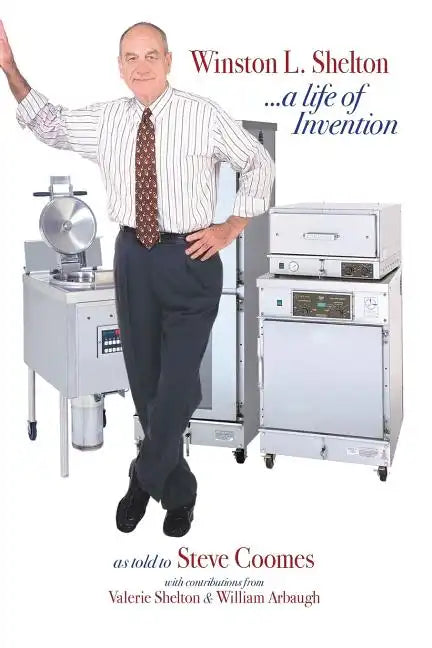 Winston L. Shelton ...a Life of Invention - Paperback
