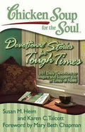 Chicken Soup for the Soul: Devotional Stories for Tough Times: 101 Daily Devotions to Inspire and Support You in Times of Need - Paperback