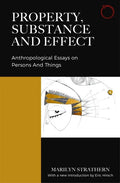 Property, Substance, and Effect: Anthropological Essays on Persons and Things - Paperback