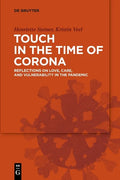 Touch in the Time of Corona: Reflections on Love, Care, and Vulnerability in the Pandemic - Paperback