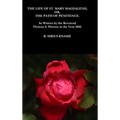 The Life of St. Mary Magdalene; OR, The Path of Penitence. As Written by the Reverend Thomas S. Preston in the Year 1860 - Hardcover