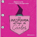 La Inesperada Amiga de Carlos / Carlos' Unexpected Friend - Paperback