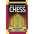 Weapons of Chess: An Omnibus of Chess Strategies - Paperback
