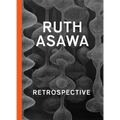 Ruth Asawa: Retrospective - Hardcover